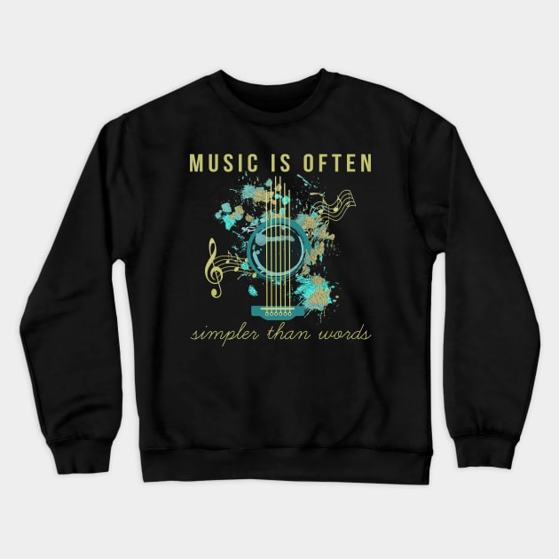 Music is ofthen simpler than words Crewneck Sweatshirt by michrangel439